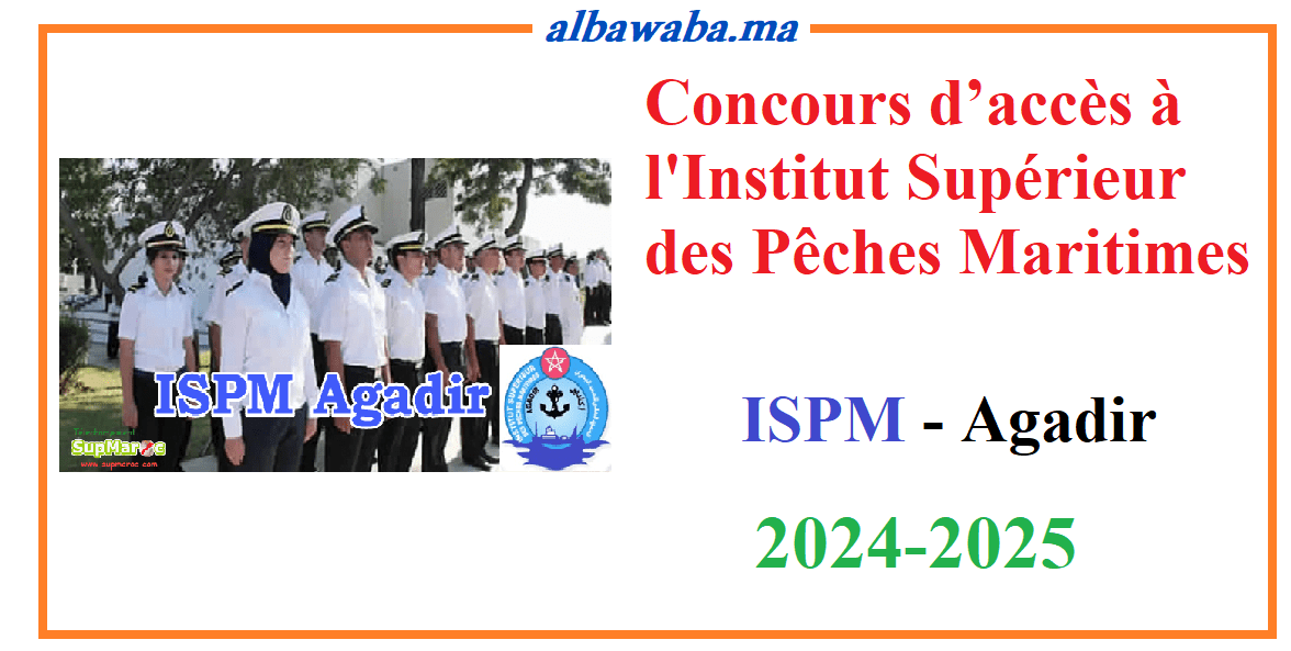 Concours d’accès en 1ère année du cycle licence professionnelle -Institut Supérieur des Pêches Maritimes- ISPM-Agadir-2024/2025