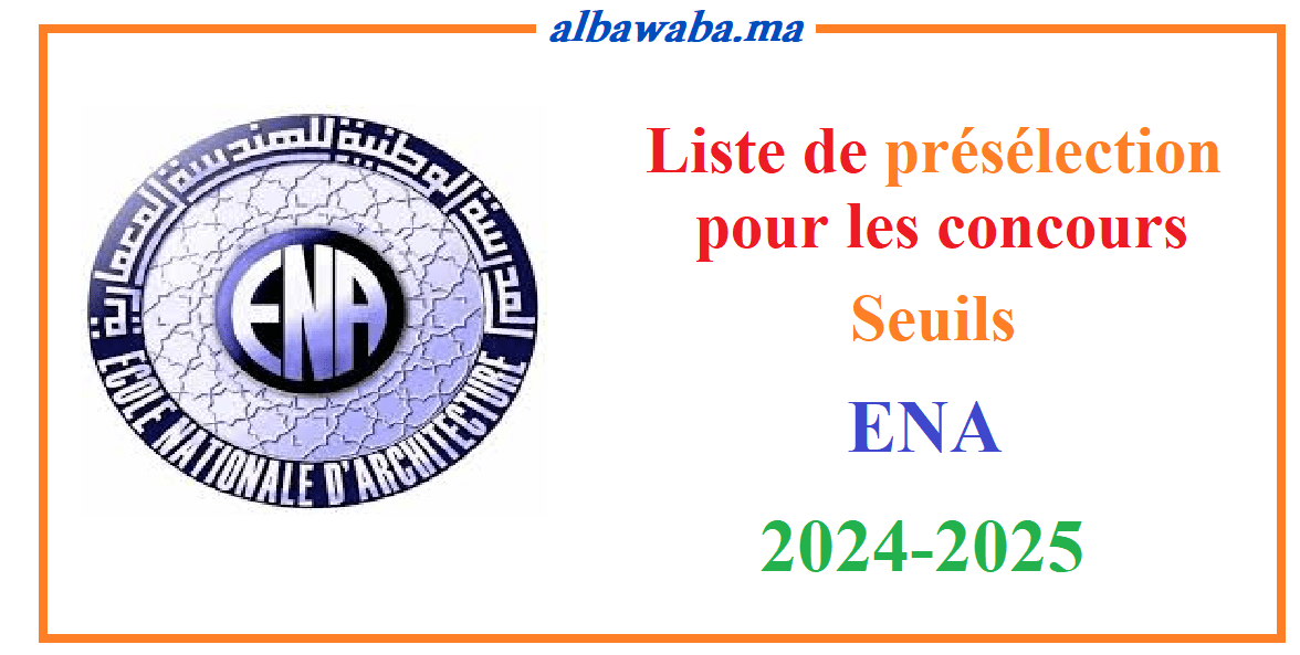 Résultat de la sélection des candidats admis à passer l'examen écrit-ENA-2024/2025