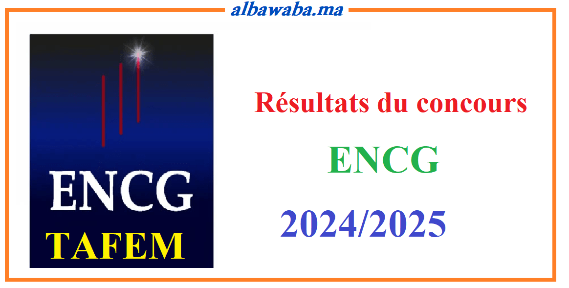 Résultats du concours TAFEM ENCG - 2024/2025 - المدارس الوطنية للتجارة والتسيير