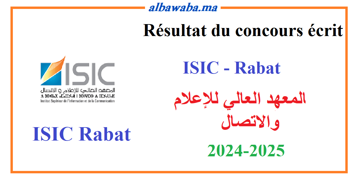 Résultat du concours écrit - ISIC - RABAT - 2024/2025