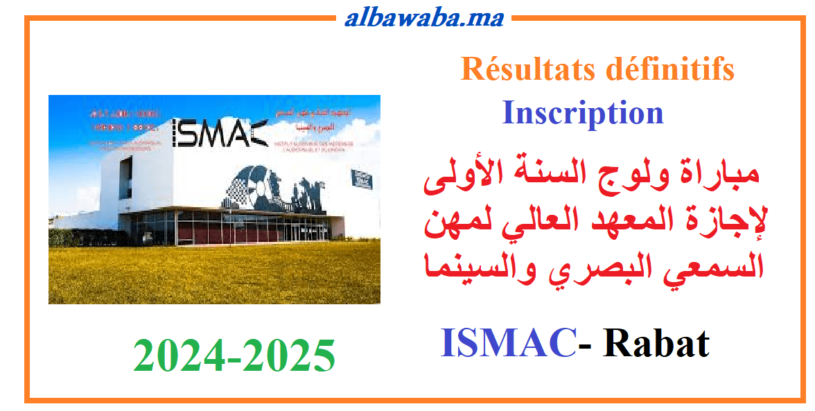 Résultats définitifs du concours – Inscription- ISMAC- Rabat – 2024/2025